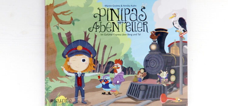 Pinipas Abenteuer 7 – Im Gefühle-Express über Berg und Tal Pinipas Abenteuer 7 – Im Gefühle-Express über Berg und Tal